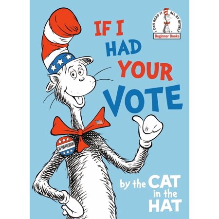 New $8 If I Had Your Vote--By the Cat in the  Hat If I Had Your Vote--By the Cat in the  Hat.       1339bk
