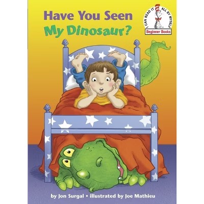 New $10 Have You Seen My Dinosaur? ( Beginner  Books) (Hardcover) by Jon Surgal