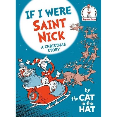New $10 If I Were Saint Nick---By the Cat in  the Hat - (Beginner Books(r)) by Random House  (Hardcover)