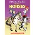 New $10 If I Ran the Horse Show: All about  Horses (Hardcover)